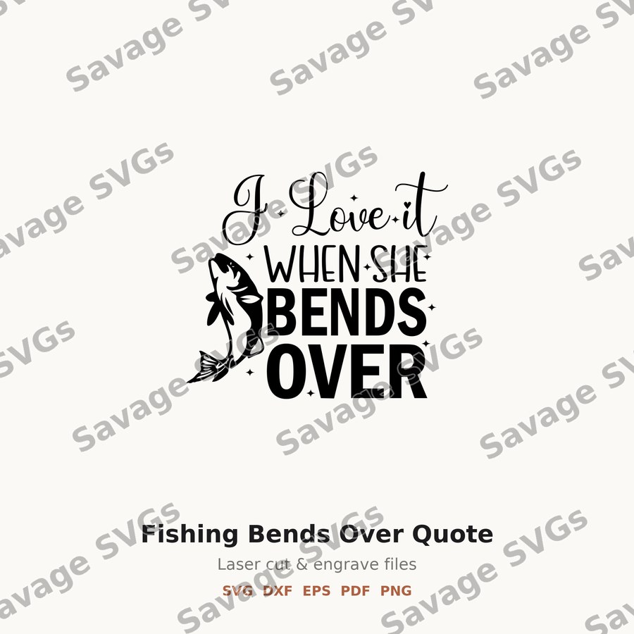 Fishing Bends Over Quote