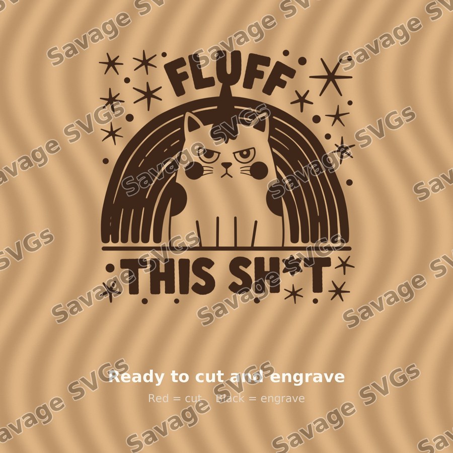 Fluff This Sh*t Cat