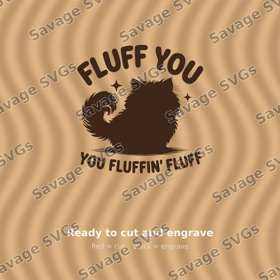 Fluff You Fluffy Cat