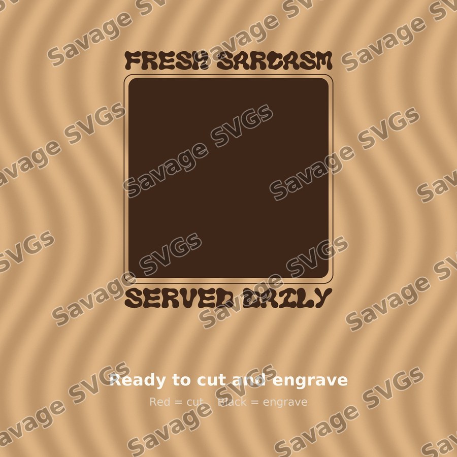 Fresh Sarcasm Served Daily