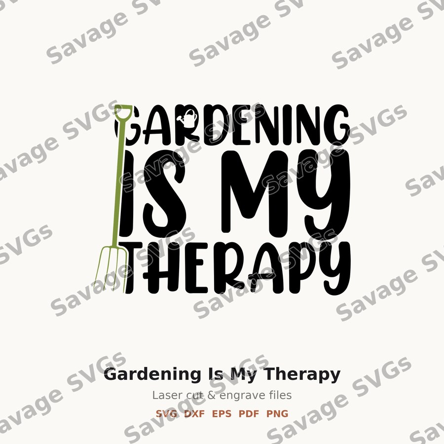 Gardening Is My Therapy