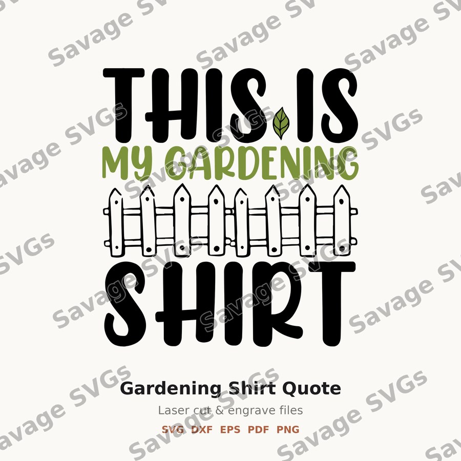 Gardening Shirt Quote