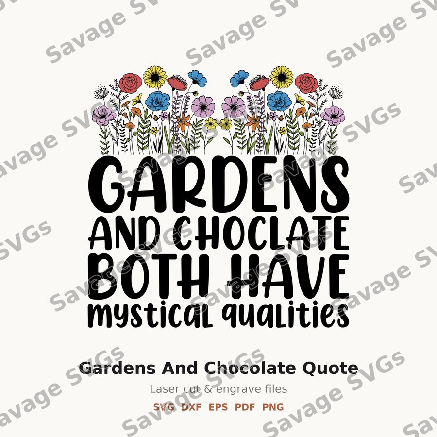 Gardens And Chocolate Quote