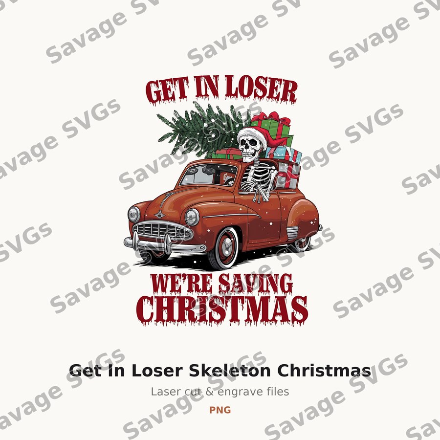 Get In Loser Skeleton Christmas