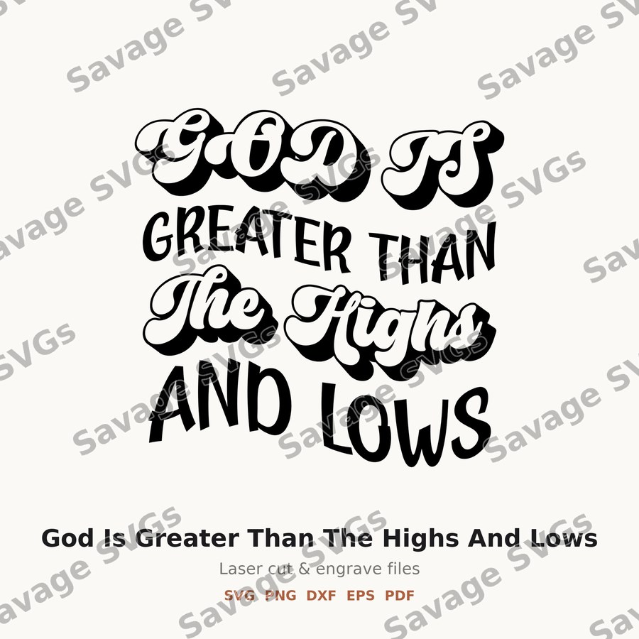 God Is Greater Than The Highs And Lows