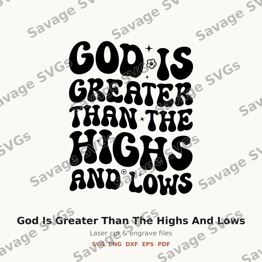 God Is Greater Than The Highs And Lows