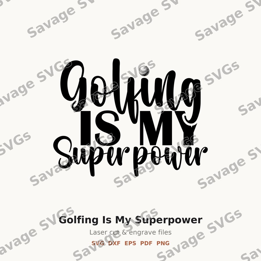 Golfing Is My Superpower