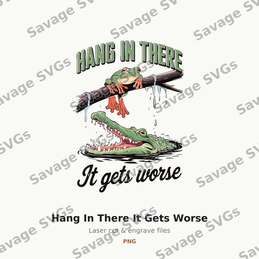 Hang In There It Gets Worse