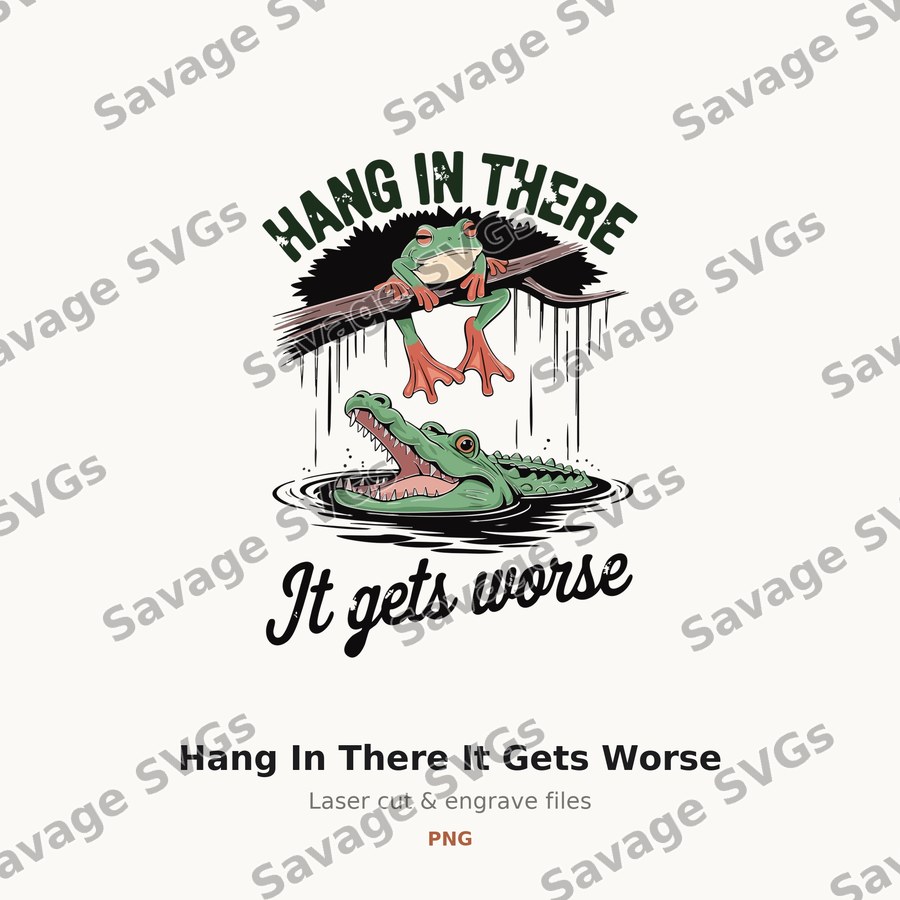 Hang In There It Gets Worse