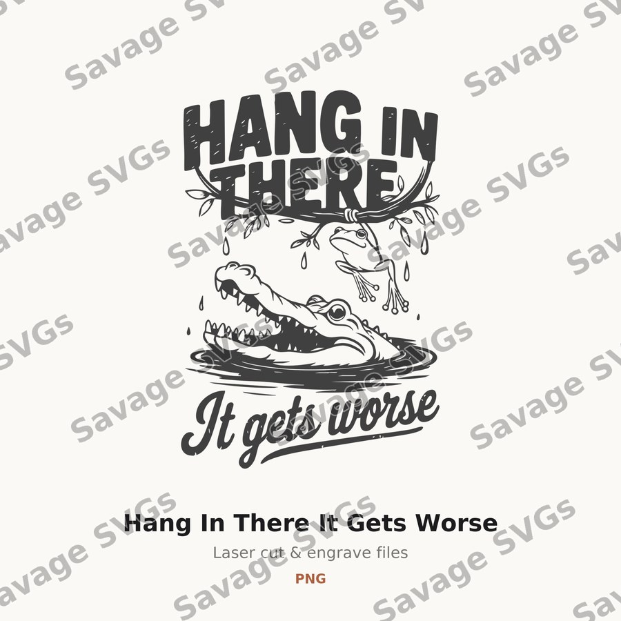 Hang In There It Gets Worse