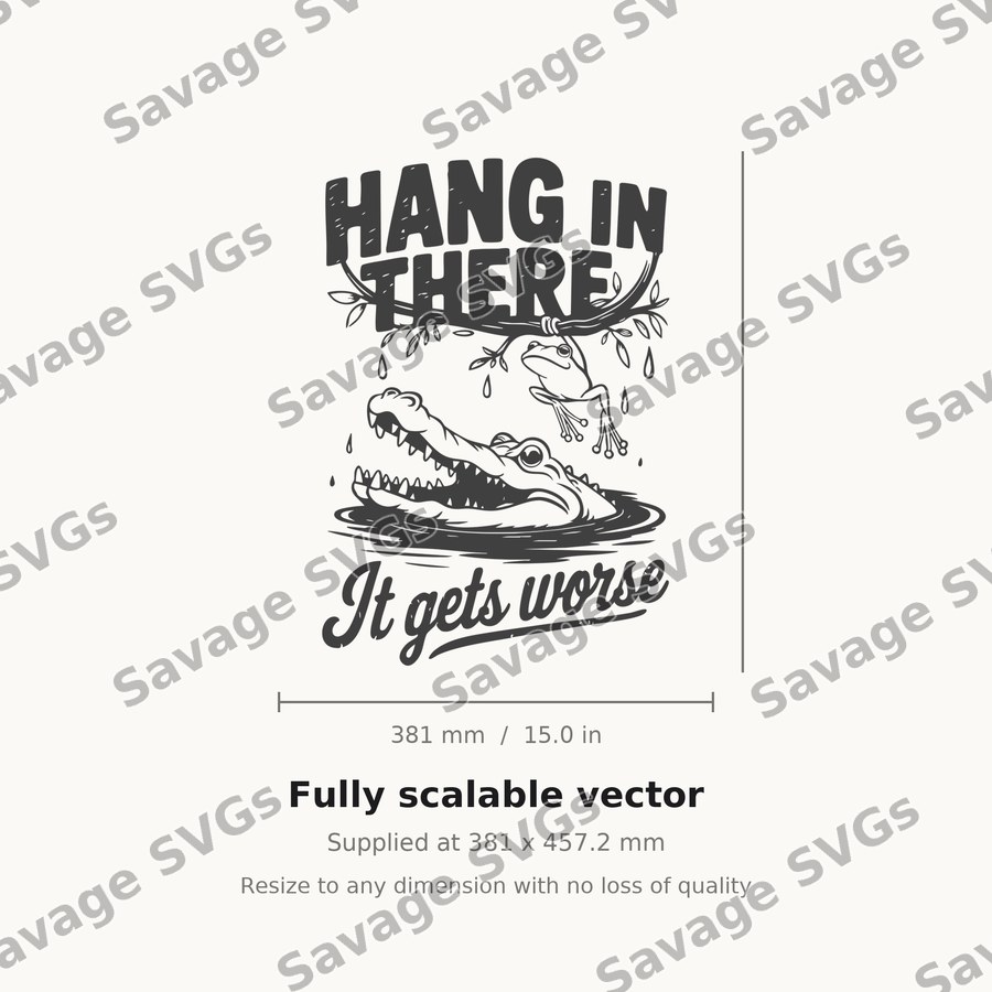 Hang In There It Gets Worse