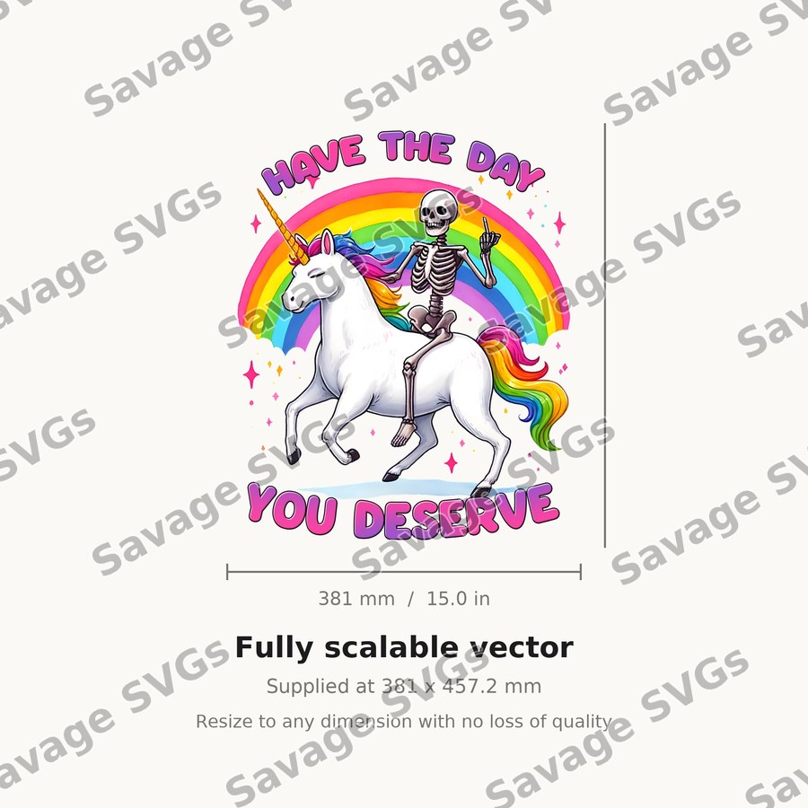 Have The Day You Deserve