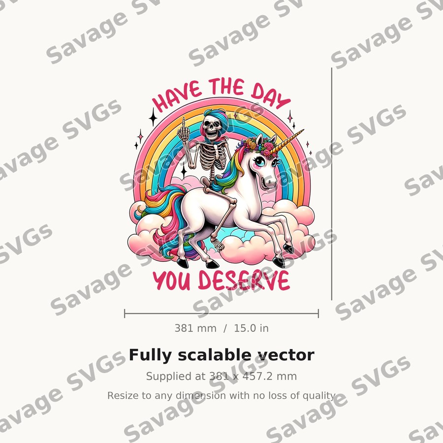 Have The Day You Deserve
