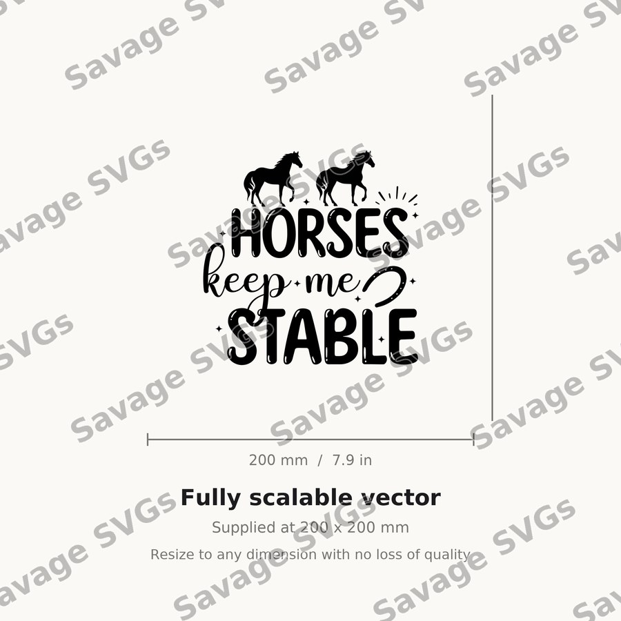 Horses Keep Me Stable
