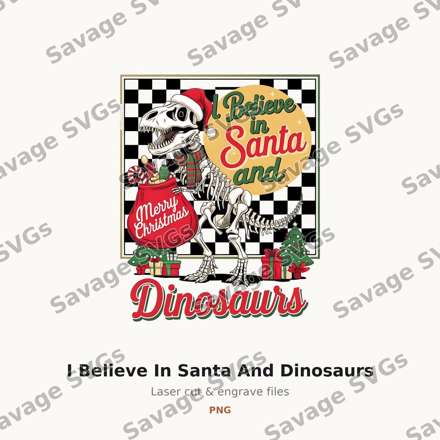 I Believe In Santa And Dinosaurs