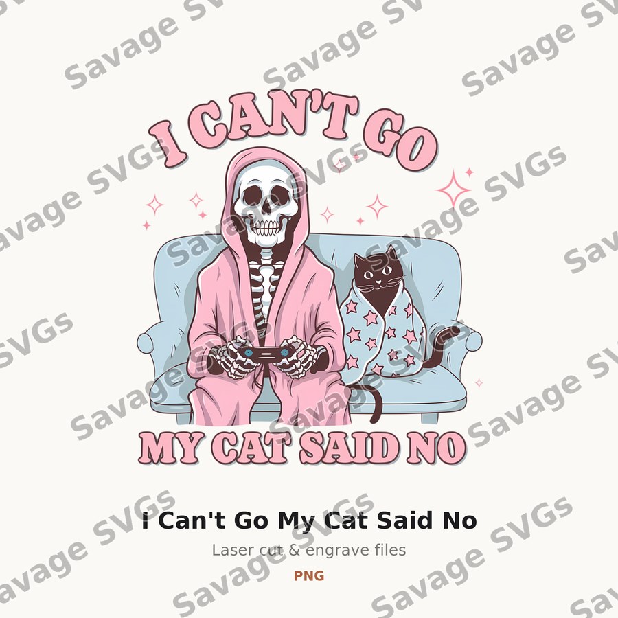 I Can't Go My Cat Said No