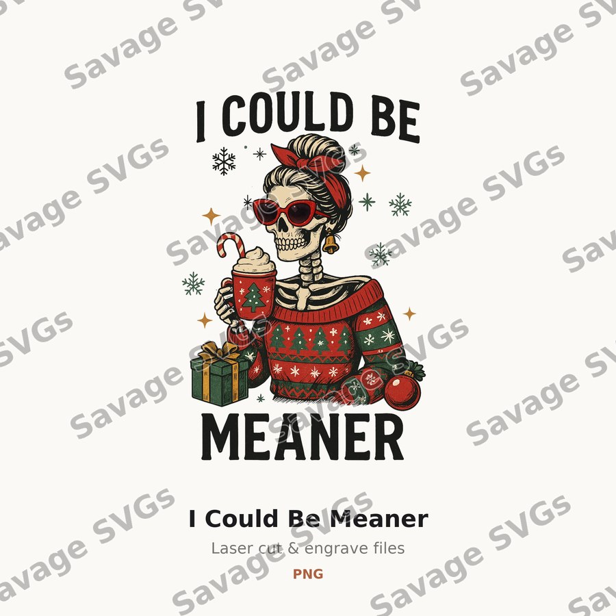 I Could Be Meaner