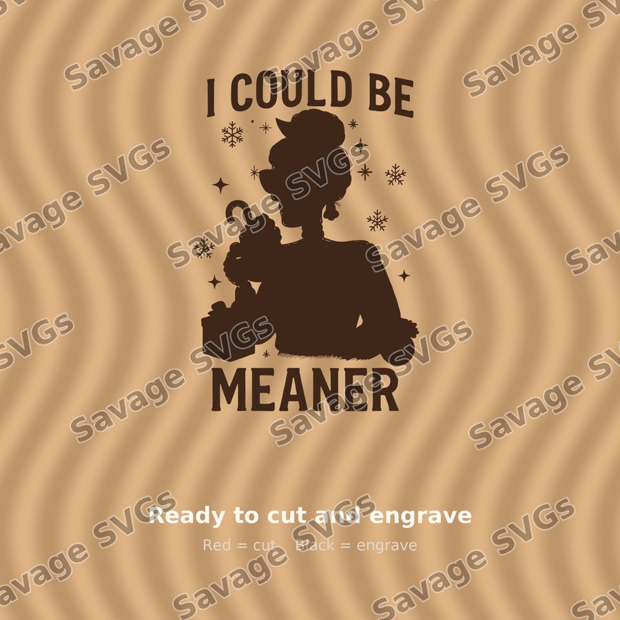 I Could Be Meaner
