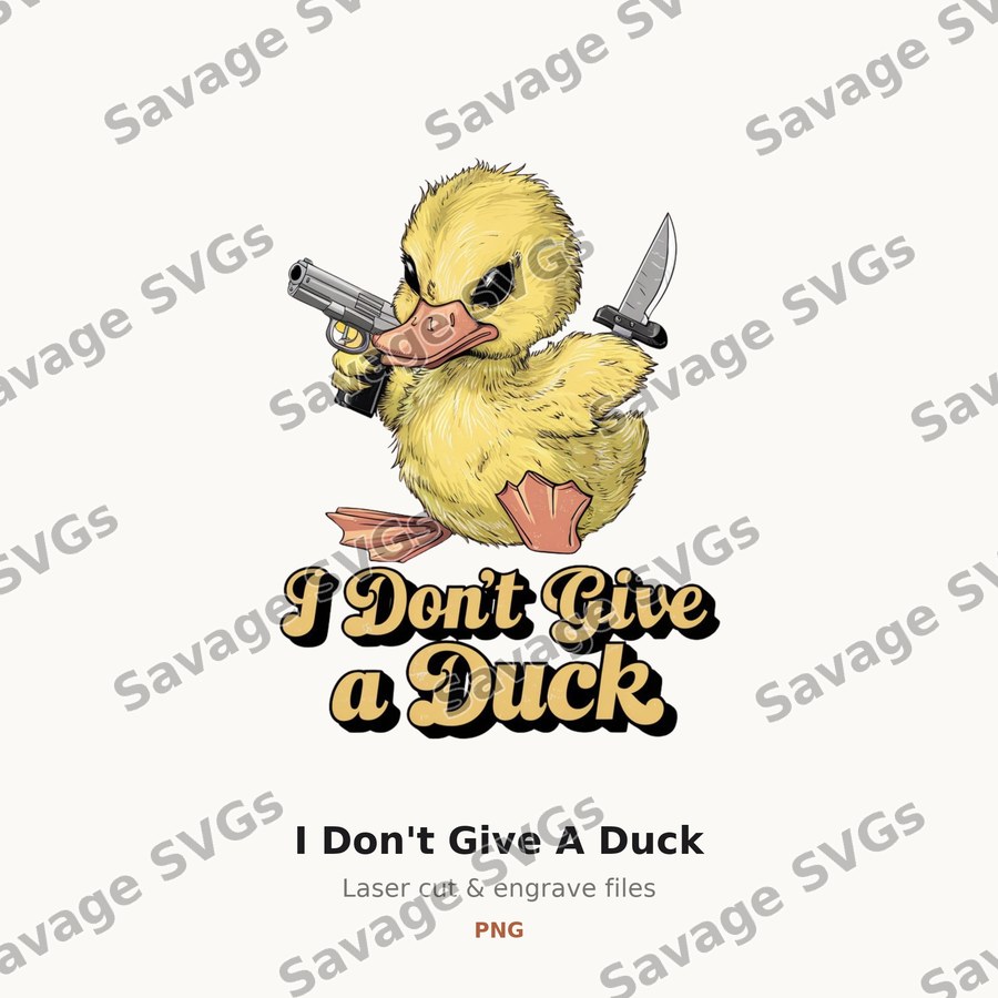 I Don't Give A Duck