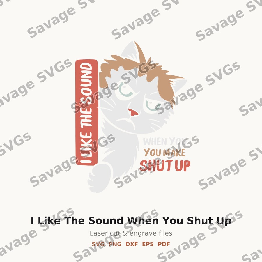 I Like The Sound When You Shut Up