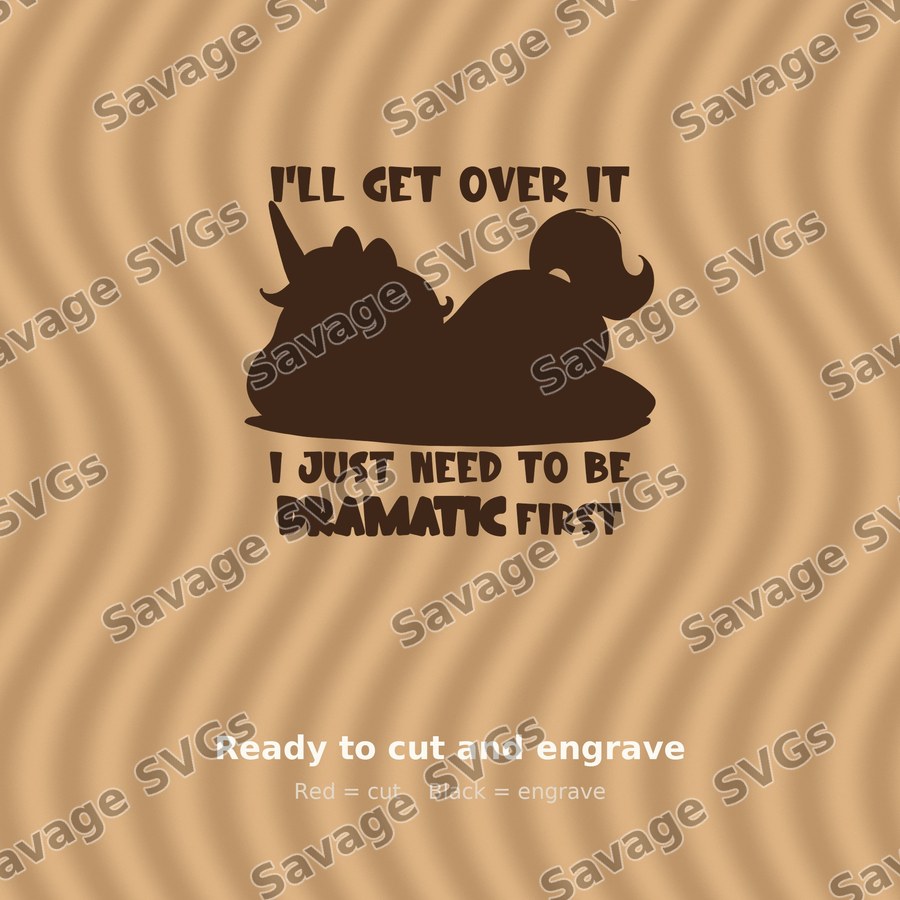 I'll Get Over It Dramatic Unicorn