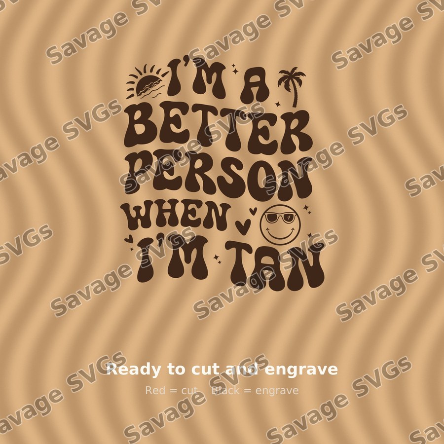 I M A Better Person When I M Tan BACK 1 01