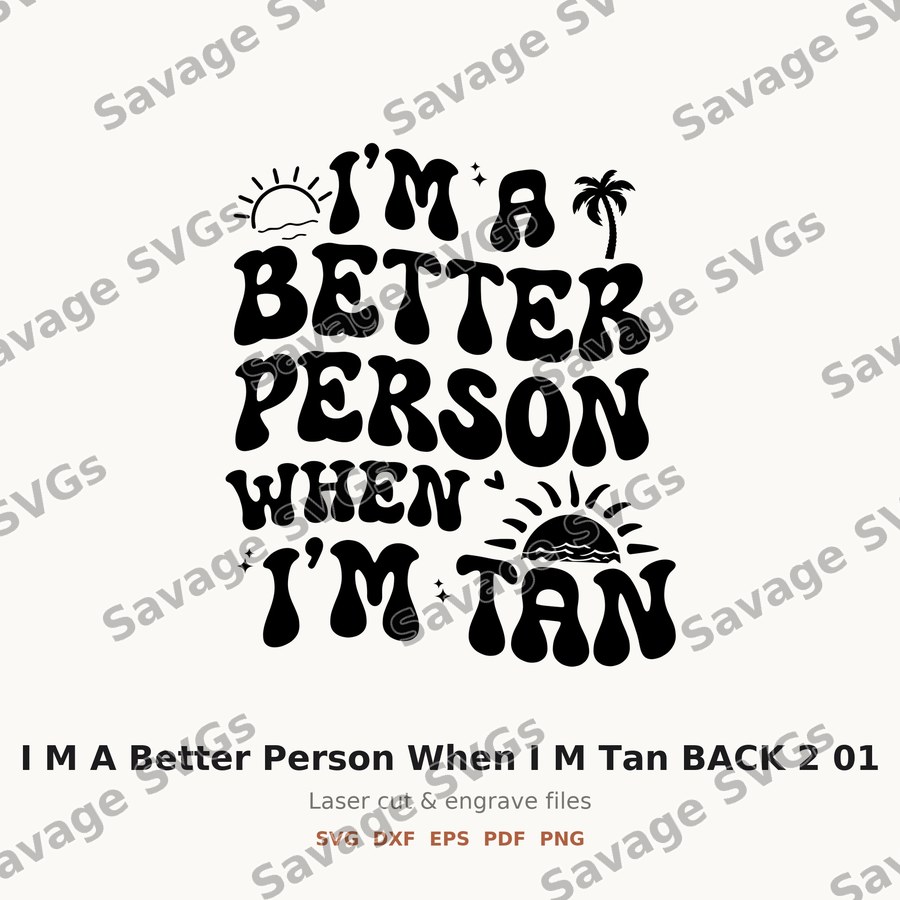 I M A Better Person When I M Tan BACK 2 01