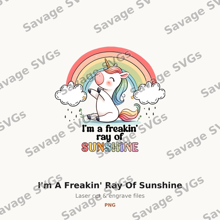 I'm A Freakin' Ray Of Sunshine
