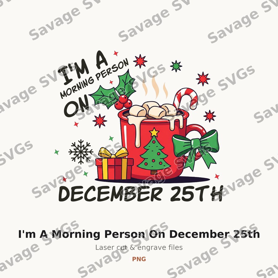 I'm A Morning Person On December 25th