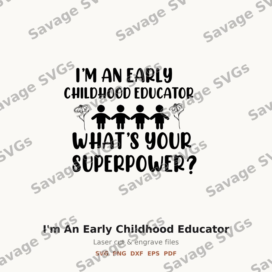 I'm An Early Childhood Educator