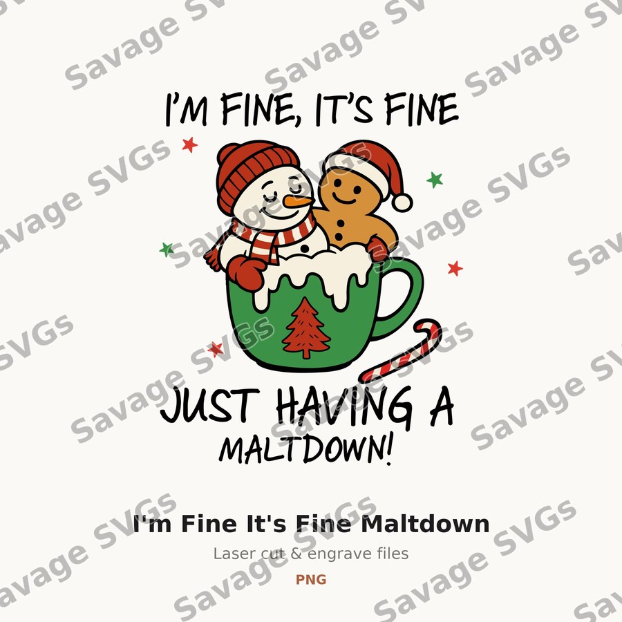 I'm Fine It's Fine Maltdown
