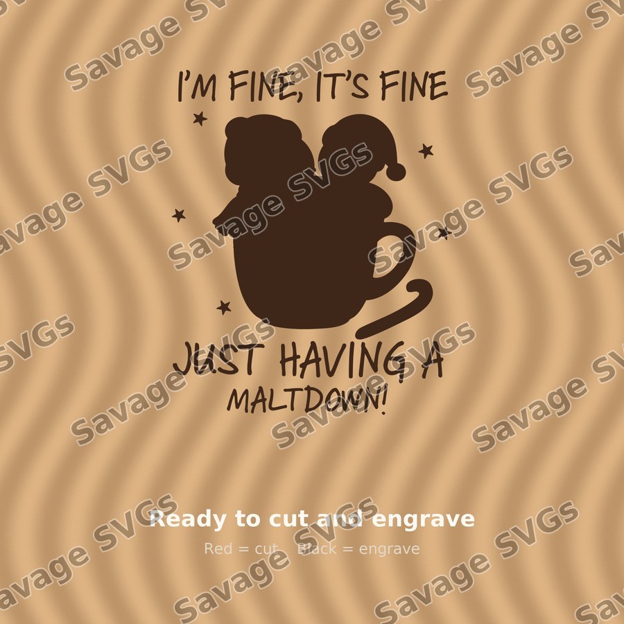 I'm Fine It's Fine Maltdown