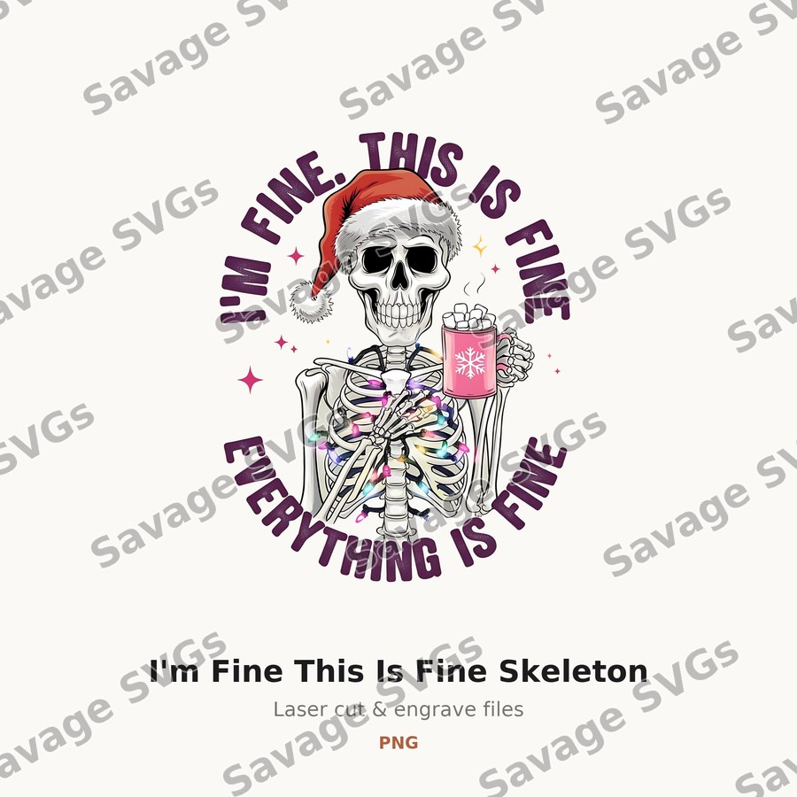 I'm Fine This Is Fine Skeleton
