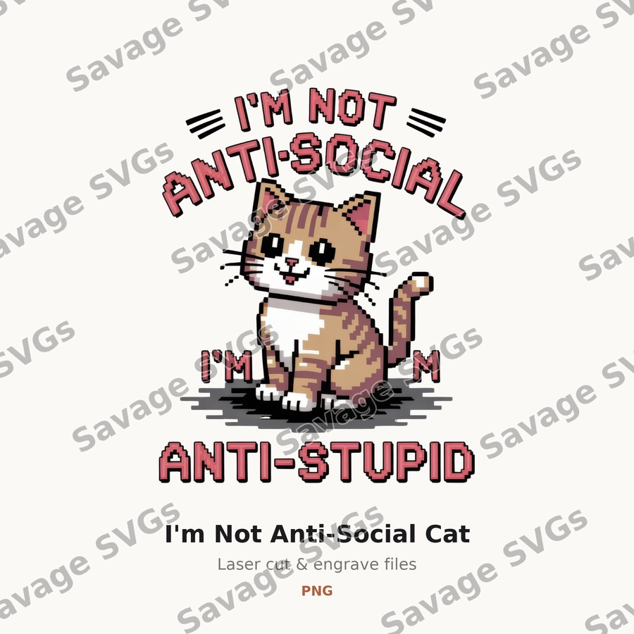 I'm Not Anti-Social Cat