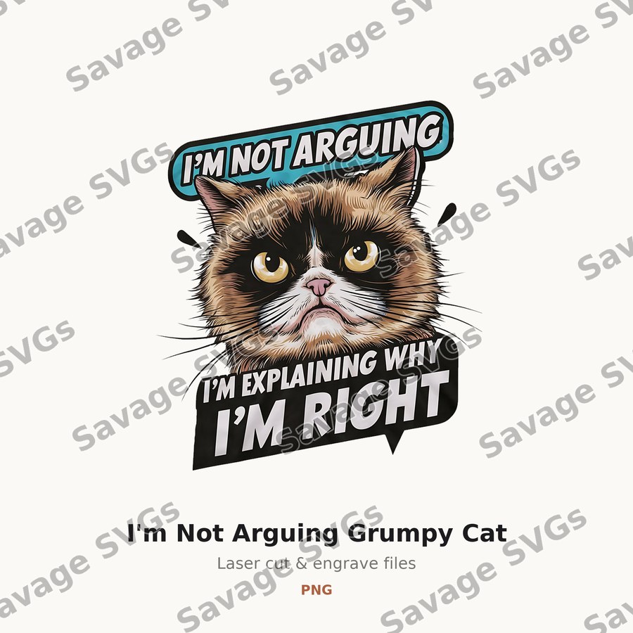 I'm Not Arguing Grumpy Cat