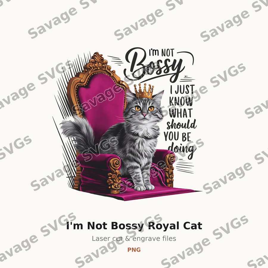 I'm Not Bossy Royal Cat