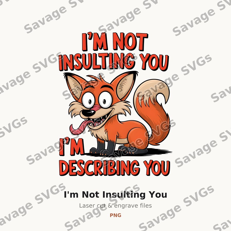 I'm Not Insulting You
