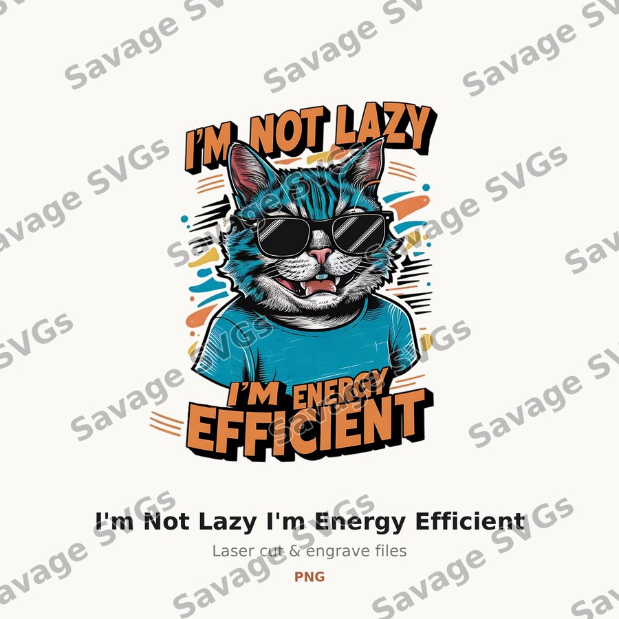 I'm Not Lazy I'm Energy Efficient