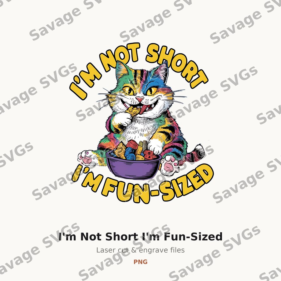 I'm Not Short I'm Fun-Sized
