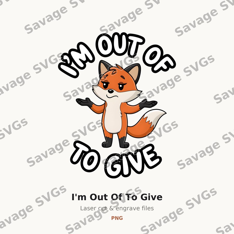 I'm Out Of To Give