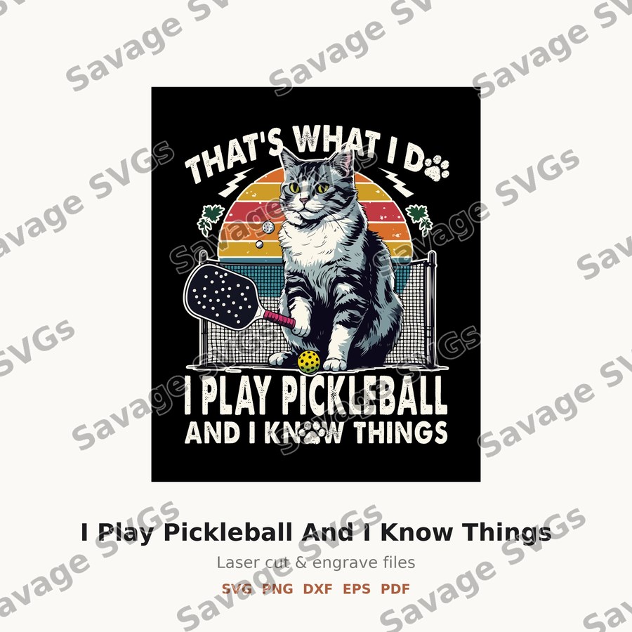 I Play Pickleball And I Know Things