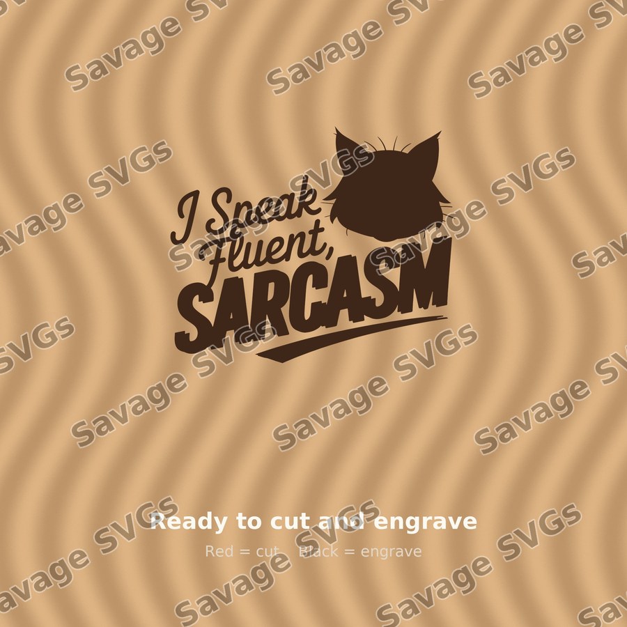 I Speak Fluent Sarcasm