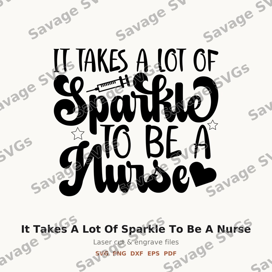 It Takes A Lot Of Sparkle To Be A Nurse