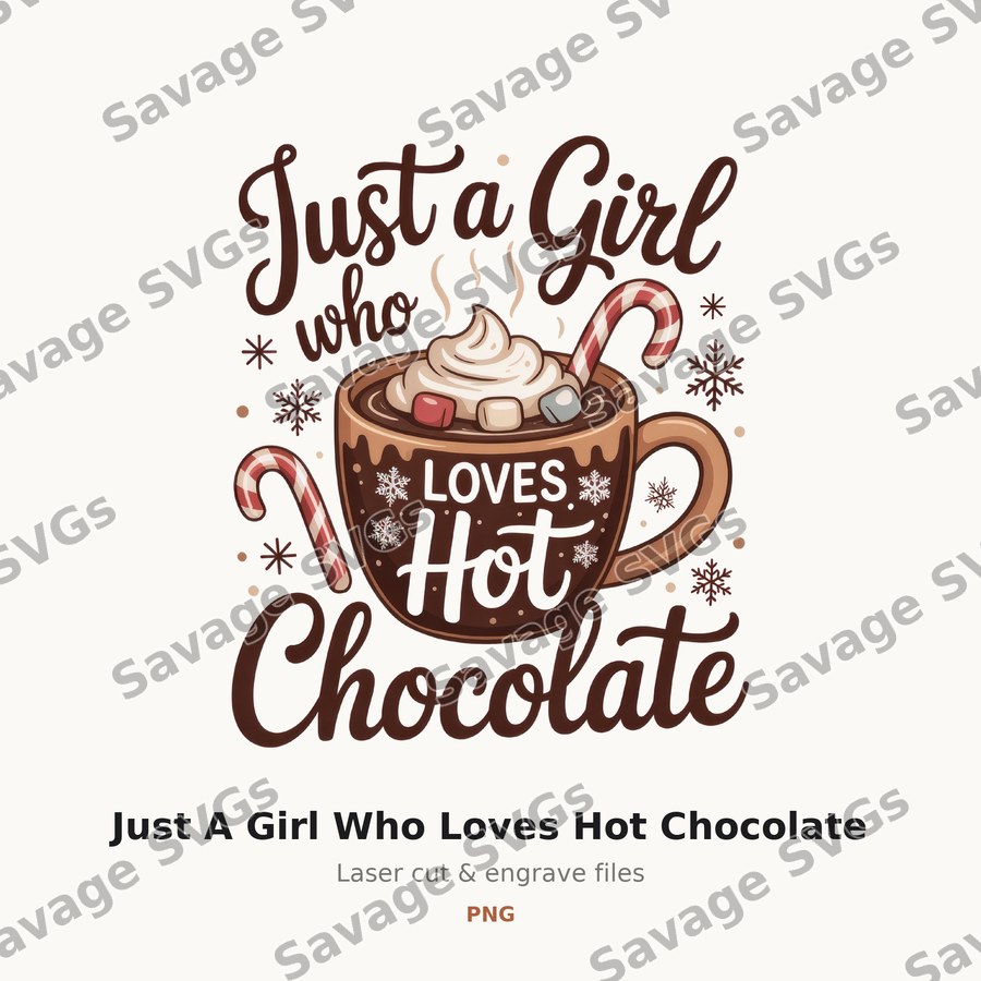 Just A Girl Who Loves Hot Chocolate
