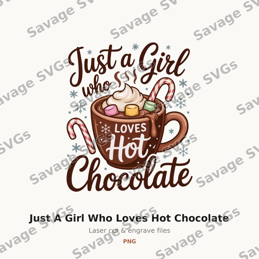 Just A Girl Who Loves Hot Chocolate