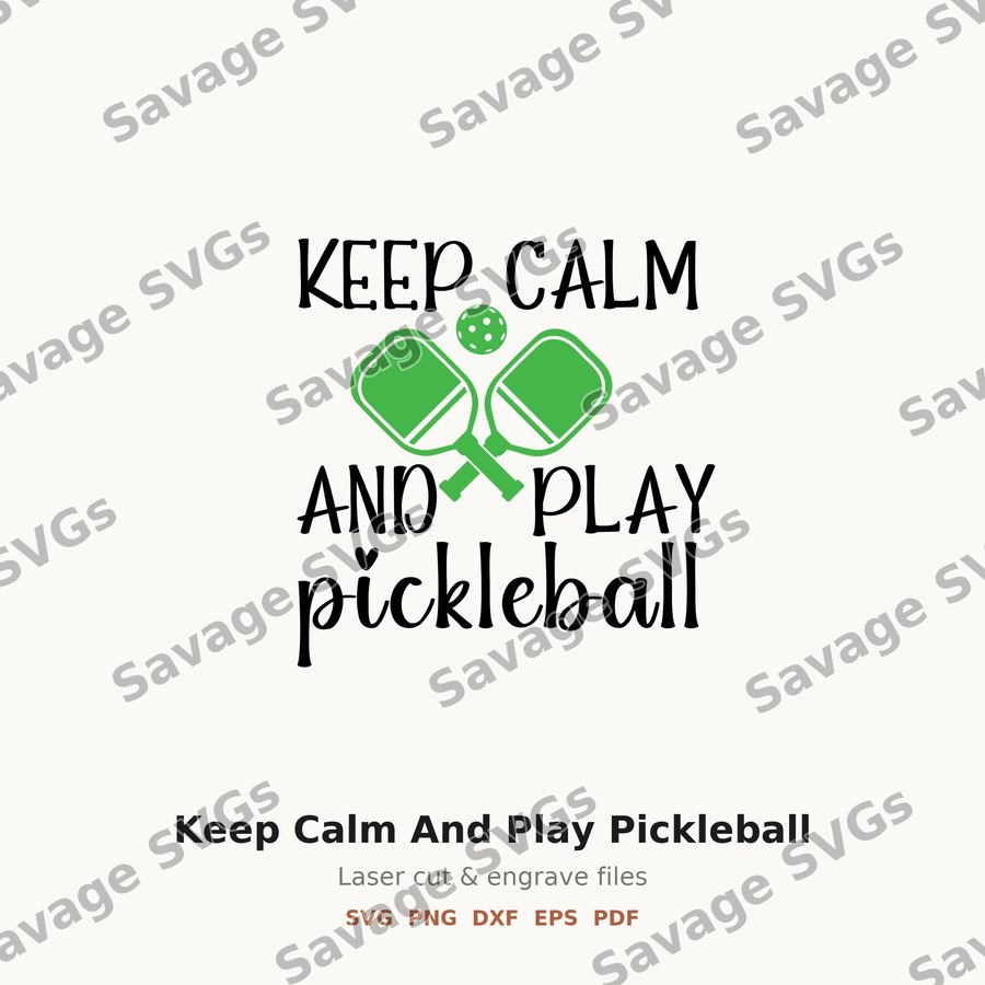 Keep Calm And Play Pickleball