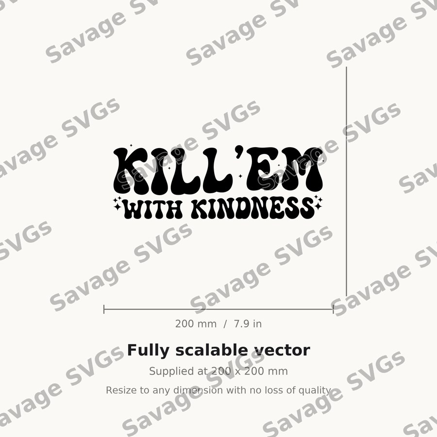 Kill Em With Kindness
