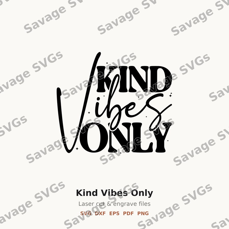 Kind Vibes Only