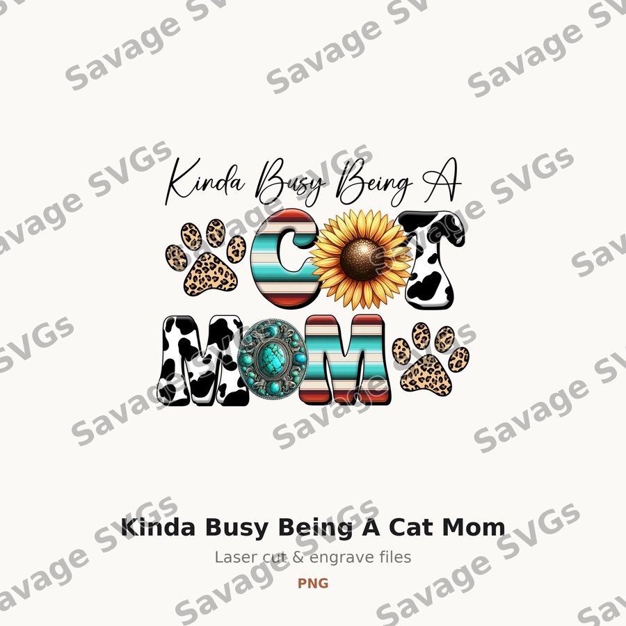 Kinda Busy Being A Cat Mom
