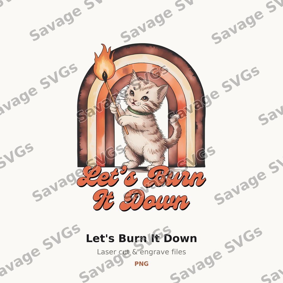 Let's Burn It Down